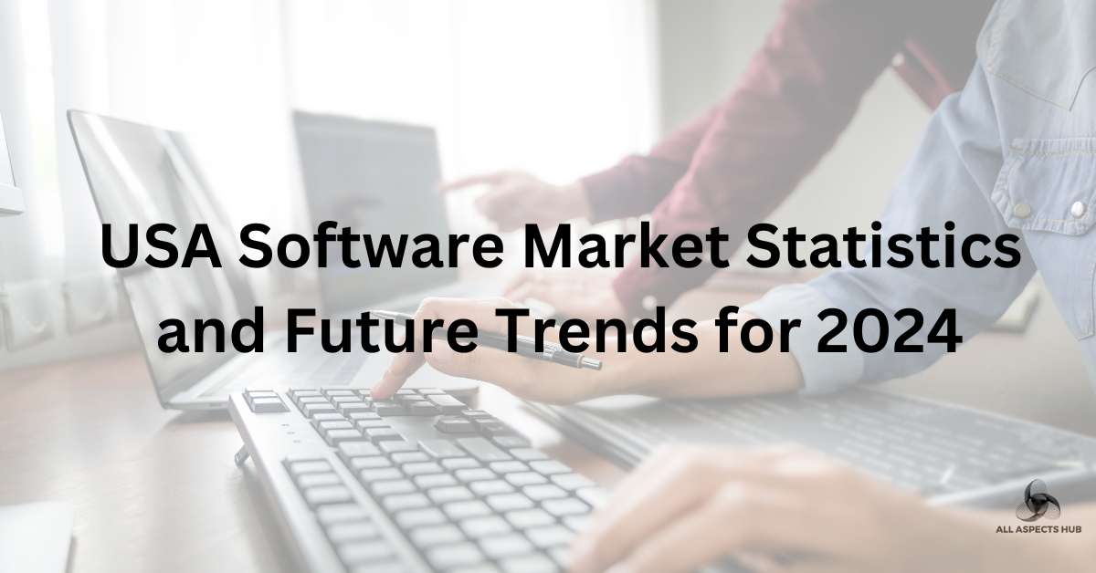 USA Software Market Statistics and Future Trends for 2024